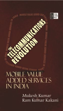 Orient The Telecommunications Revolution: Mobile Value Added Services in India